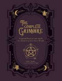 The Complete Grimoire : Magickal Practices and Spells for Awakening Your Inner Witch