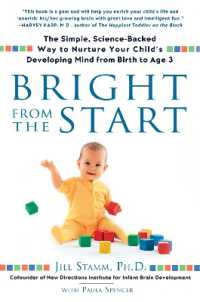 Bright from the Start : The Simple, Science-Backed Way to Nurture Your Child's Developing Mind from Birth to Age 3