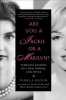 Are You a Jackie or a Marilyn? : Timeless Lessons on Love, Power, and Style （Reprint）
