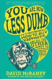 You Are Now Less Dumb : How to Conquer Mob Mentality, How to Buy Happiness, and All the Other Ways to Outsmart Yourself