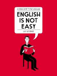 English Is Not Easy : A Visual Guide to the Language