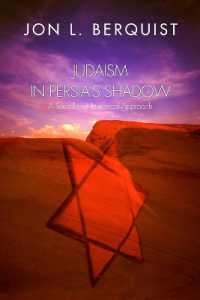 Judaism in Persia's Shadow : A Social and Historical Approach