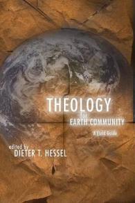 Theology for Earth Community : A Field Guide