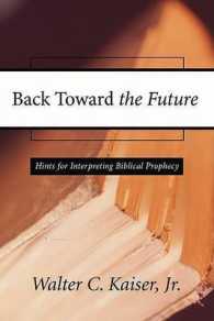 Back toward the Future : Hints for Interpreting Biblical Prophecy