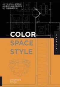 Color, Space, and Style : All the Details Interior Designers Need to Know but Can Never Find