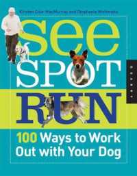 See Spot Run : 100 Ways to Work Out with Your Dog