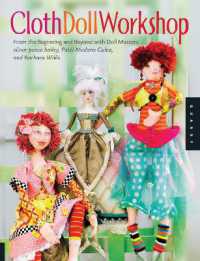 Cloth Doll Workshop : From the Beginning and Beyond Will Doll Masters Elinor Peace Bailey, Patti Medaris Culea, and Barbara Willis