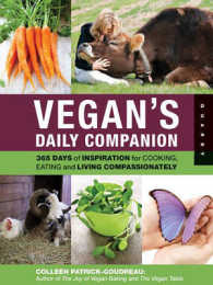 Vegan's Daily Companion : 365 Days of Inspiration for Cooking, Eating, and Living Compassionately