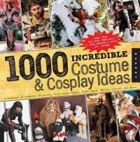1000 Incredible Costume & Cosplay Ideas : A Showcase of Creative Characters from Anime, Manga, Video Games, Movies, Comics, and More! (1000)