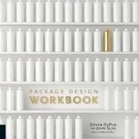 Package Design Workbook : The Art and Science of Successful Packaging