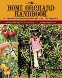 The Home Orchard Handbook: A Complete Guide to Growing Your Own Fruit Trees Anywhere (Backyard")