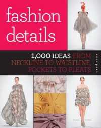 Fashion Details : 1,000 Ideas from Neckline to Waistline, Pockets to Pleats