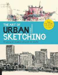 The Art of Urban Sketching : Drawing on Location around the World