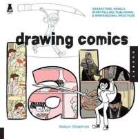 Drawing Comics Lab : Characters, Panels, Storytelling, Publishing and Professional Practices