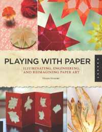 Playing with Paper : Illuminating, Engineering, and Reimagining Paper Art