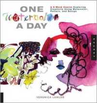 One Watercolor a Day : A 6-Week Course Exploring Creativity Using Watercolor, Pattern, and Design