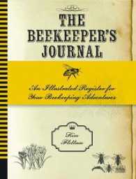The Beekeeper's Journal : An Illustrated Register for Your Beekeeping Adventures （GJR）