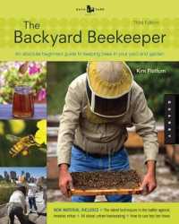 The Backyard Beekeeper : An Absolute Beginner's Guide to Keeping Bees in Your Yard and Garden (Backyard) （3TH）