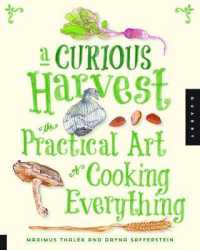 A Curious Harvest : The Practical Art of Cooking Everything