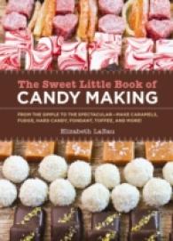 The Sweet Little Book of Candy Making : From the Simple to the Spectactular - Make Caramels, Fudge, Hard Candy, Fondant, Toffee, and More