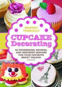 Cupcake Decorating : 52 Techniques, Recipes, and Inspiring Designs for Your Favorite Treats! (Lab Series)