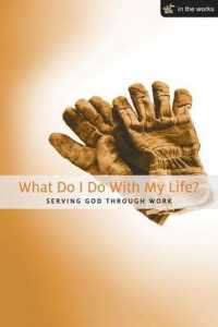 What Do I Do With My Life? : Serving God Through Work (in the Works)