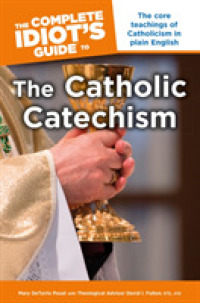 The Complete Idiot's Guide to the Catholic Catechism (Idiot's Guides)