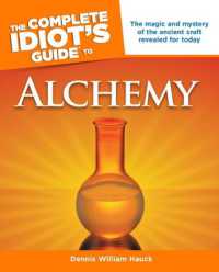 錬金術入門<br>Complete Idiot's Guide to Alchemy : The Magic and Mystery of the Ancient Craft Revealed for Today (Complete Idiot's Guide to S.)