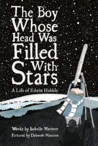 Boy Whose Head Was Filled with Stars : A Life of Edwin Hubble -- Hardback
