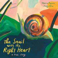Snail with the Right Heart : A True Story -- Hardback （Illustrate）