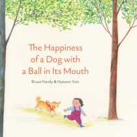 Happiness of a Dog with a Ball in its Mouth -- Hardback