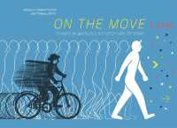 ロマナ・ロマニ－シン／アンドリ－・レシヴ『旅するわたしたち　Ｏｎ　ｔｈｅ　Ｍｏｖｅ』（英訳）<br>On the Move : Things in Motion on Earth and Beyond