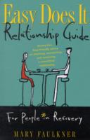 Easy Does It Relationship Guide : For People in Recovery