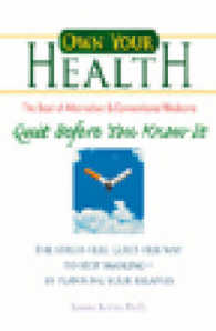 Own Your Health, Quit before You Know It : The Stress-Free, Guilt-Free Way to Stop Smoking - by Planning Your Relapses （POC）