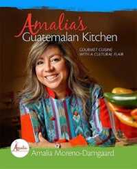 Amalia's Guatemalan Kitchen : Gourmet Cuisine with a Cultural Flair