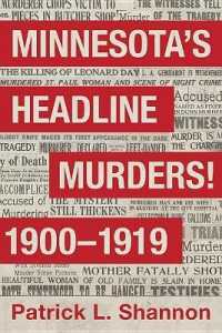 Minnesota's Headline Murders! 1900 to 1919