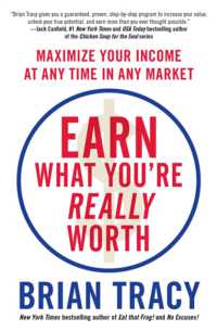 Earn What You're Really Worth : Maximize Your Income at Any Time in Any Market