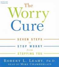 The Worry Cure (3-Volume Set) : Seven Steps to Stop Worry from Stopping You （Abridged）