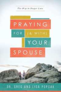 Praying for (and With) Your Spouse : The Way to Deeper Love