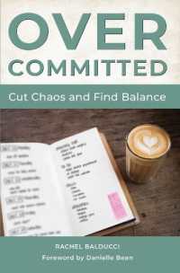 Overcommitted : How to Cut Chaos and Find Balance