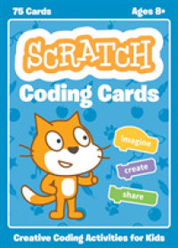 Scratch Coding Cards : Creative Coding Activities for Kids （BOX RFC CR）