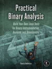 Practical Binary Analysis : Build Your Own Linux Tools for Binary Instrumentation, Analysis, and Disassembly
