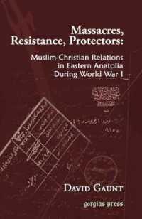 Massacres, Resistance, Protectors: Muslim-Christian Relations in Eastern Anatolia during World War I