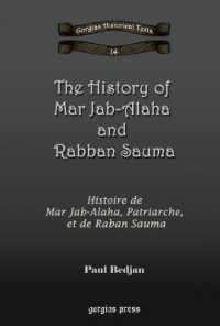 The History of Mar Jab-Alaha and Rabban Sauma : Histoire de Mar Jab-Alaha, Patriarche, et de Raban Sauma (Kiraz Chronicles Archive)