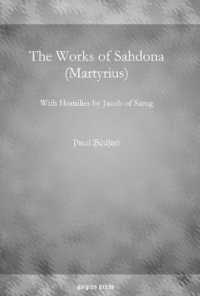 The Works of Sahdona (Martyrius) : With Homilies by Jacob of Sarug