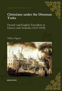 Christians under the Ottoman Turks : French and English Travellers in Greece and Anatolia (1615-1694) (Gorgias Ottoman Travelers)
