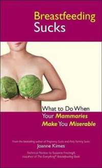 Breastfeeding Sucks : What to Do When Your Mammaries Make You Miserable (Life Sucks)