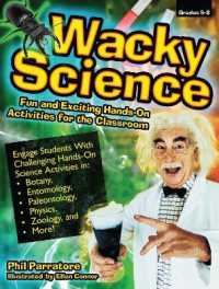 Wacky Science Grades 5-8 : Fun and Exciting Hands-on Activities for the Classroom
