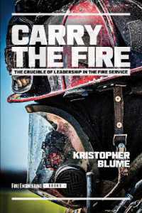 Carry the Fire : The Crucible of Leadership in the Fire Service