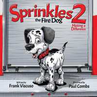 Sprinkles the Fire Dog 2 : Making a Difference